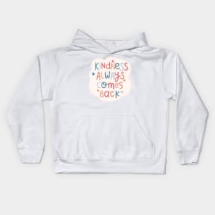 Kindness Always Comes Back Kids Hoodie